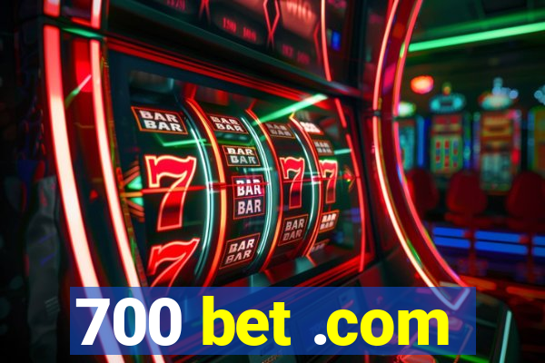 700 bet .com